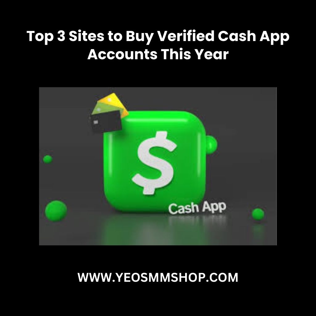 Top 3 Sites to Buy Verified Cash App Accounts This Year